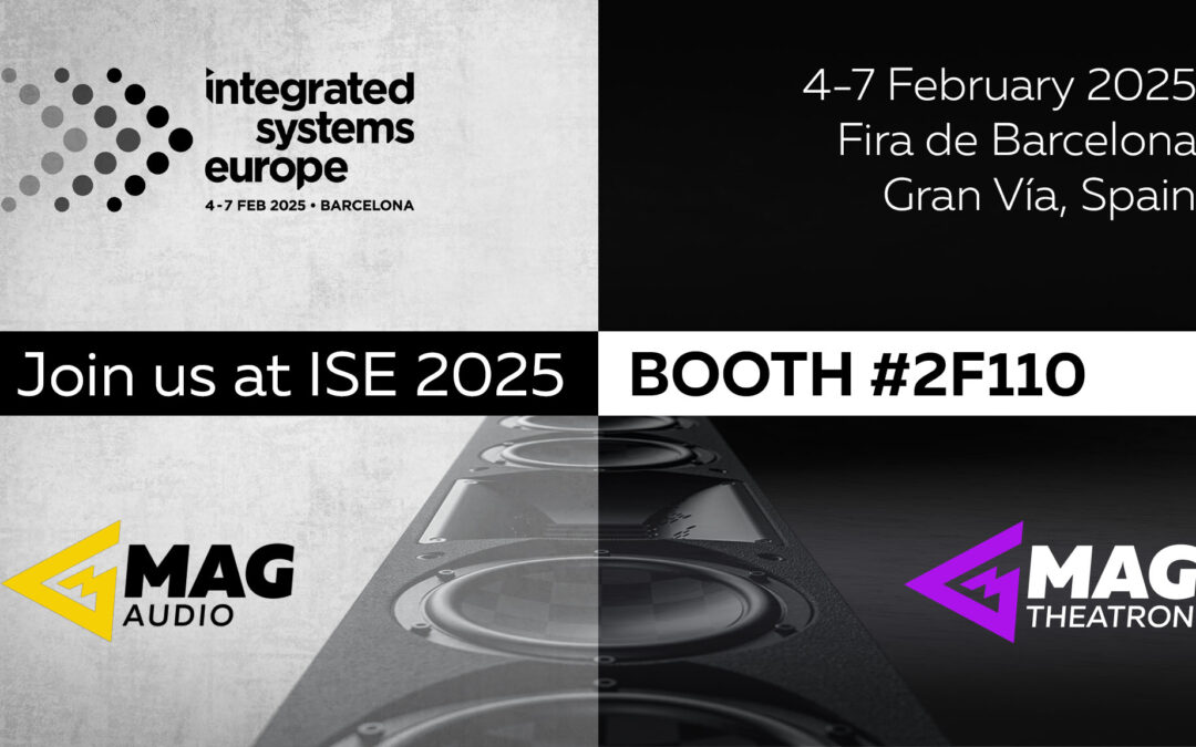 MAG Audio and MAG Theatron A Double Impact of Audio Innovation at ISE 2025